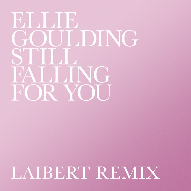 کاور آهنگ Still Falling For You - Laibert Remix از Laibert, Ellie Goulding