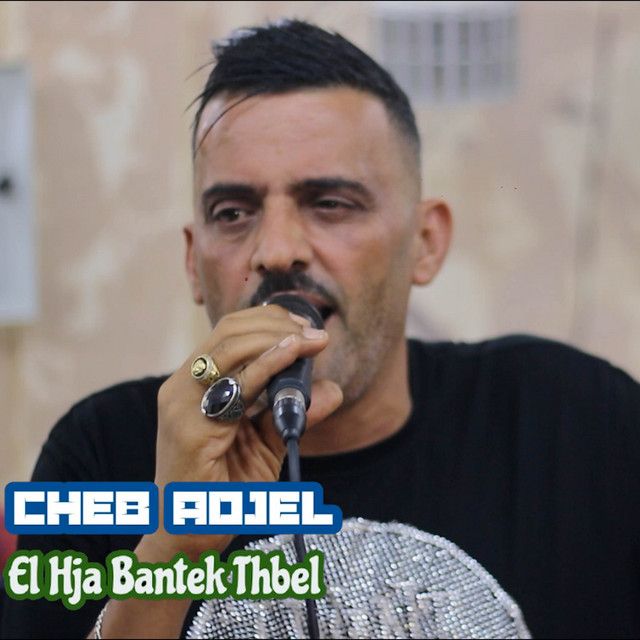 کاور آهنگ El Hja Bentek Thbel - Live از Cheb Adjel