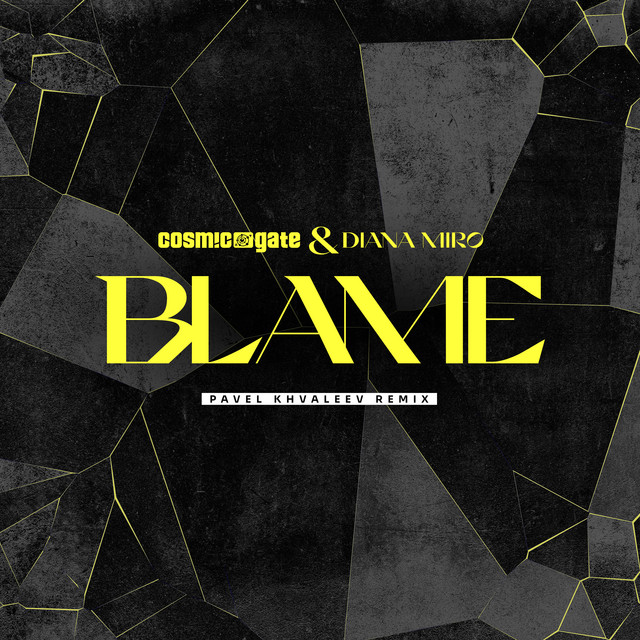 کاور آلبوم Blame (Pavel Khvaleev Remix) از Cosmic Gate, Diana Miro, Pavel Khvaleev