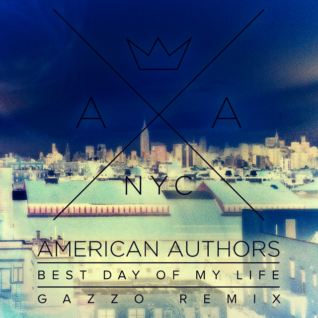 کاور آهنگ Best Day Of My Life - Gazzo Remix از American Authors