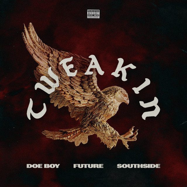 کاور آهنگ Tweakin (feat. Future) از Future, Southside, Doe Boy
