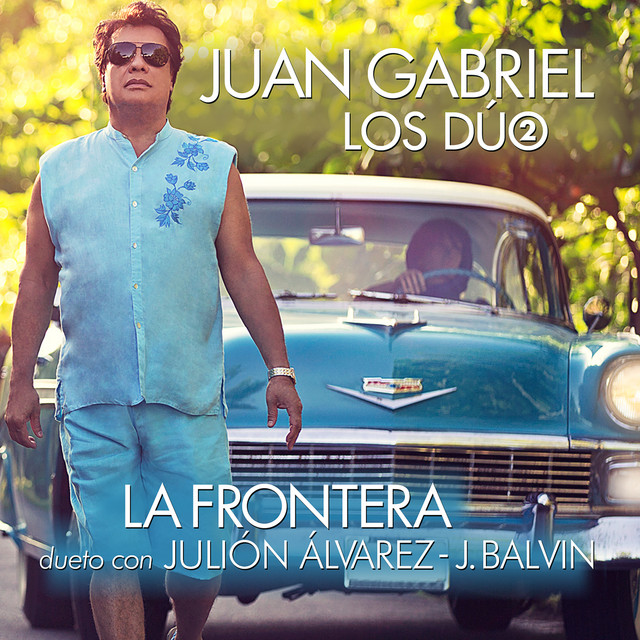 کاور آهنگ La Frontera از J Balvin, Julion Alvarez y su Norteno Banda, Juan Gabriel