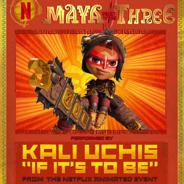 کاور آلبوم If It's To Be (From "Maya And The Three" - A Netflix Animated Event) از Kali Uchis
