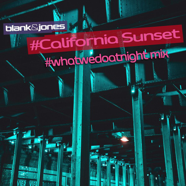 کاور آهنگ California Sunset - #whatwedoatnight Mix از Blank & Jones