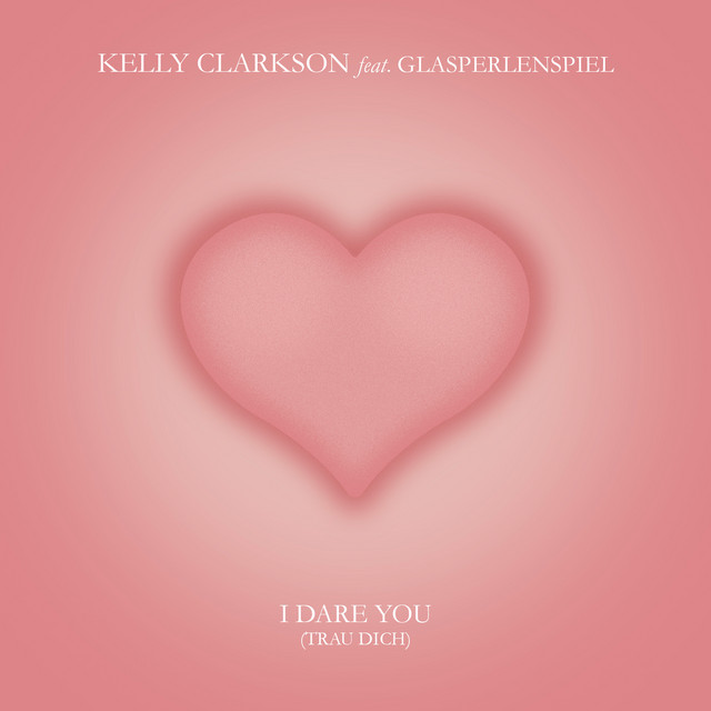 کاور آهنگ I Dare You (Trau Dich) [feat. Glasperlenspiel] از Kelly Clarkson, Glasperlenspiel
