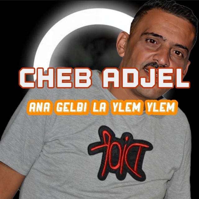 کاور آهنگ Ana Gelbi La Ylem Ylem از Cheb Adjel