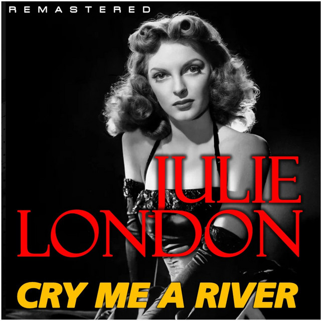 کاور آلبوم Cry Me a River (Remastered) از Julie London