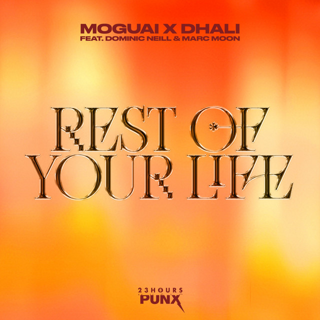 کاور آهنگ Rest Of Your Life از MOGUAI, DHALI, Dominic Neill, Marc Moon