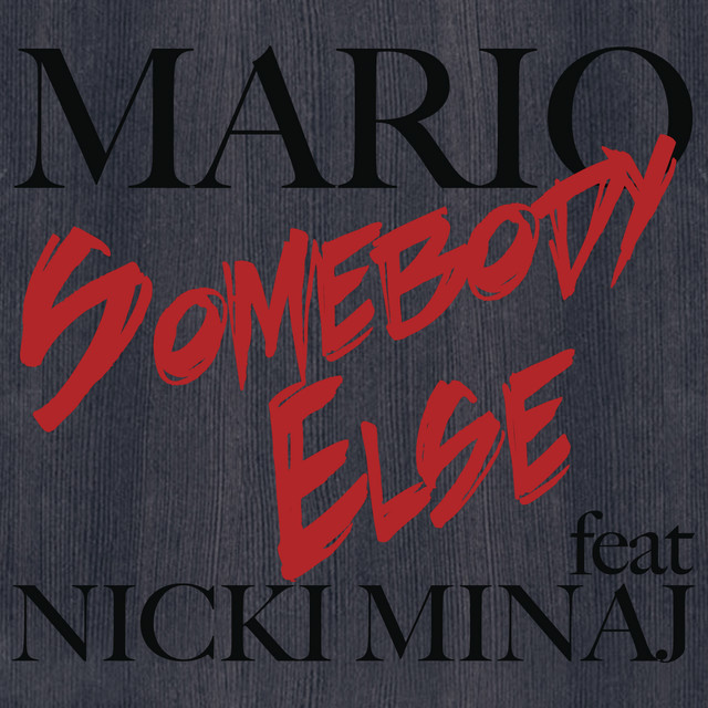 کاور آهنگ Somebody Else (feat. Nicki Minaj) از Nicki Minaj, Mario