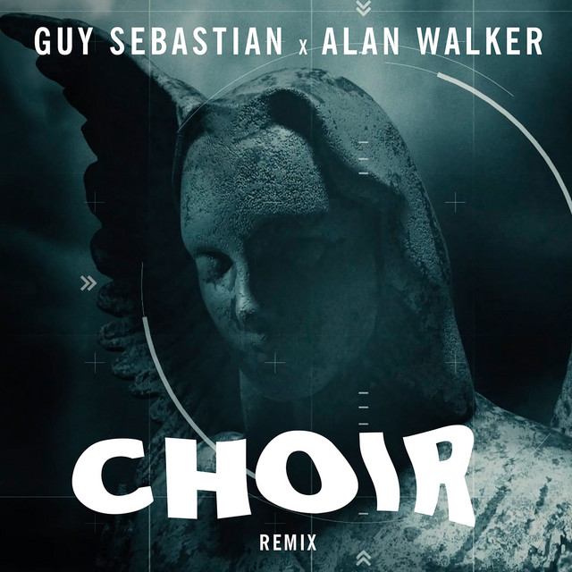 کاور آهنگ Choir - Remix از Alan Walker, Guy Sebastian