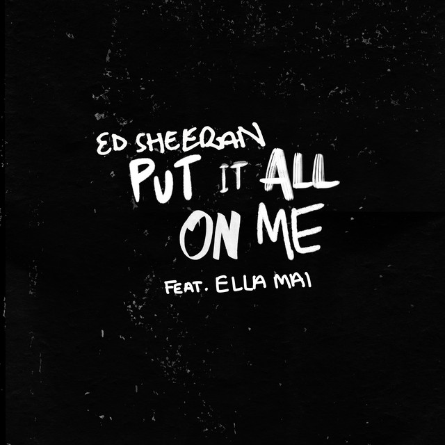 کاور آهنگ Put It All on Me (feat. Ella Mai) از Ed Sheeran, Ella Mai