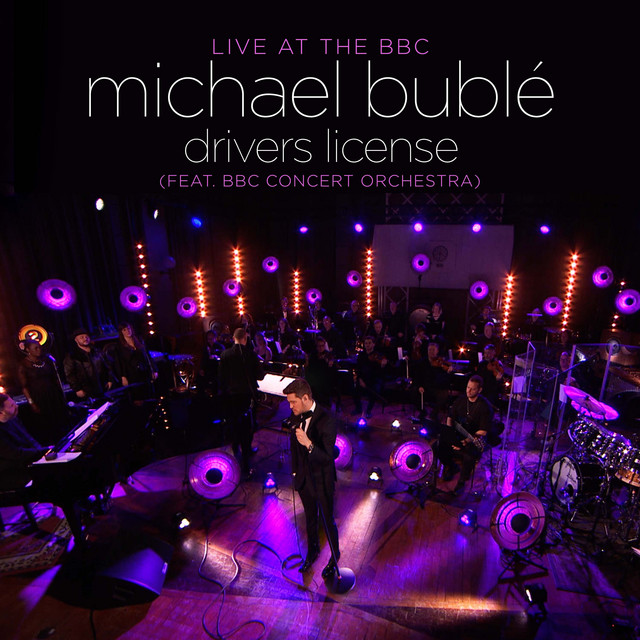 کاور آهنگ Drivers License (feat. BBC Concert Orchestra) - Live at the BBC از Michael Buble, BBC Concert Orchestra