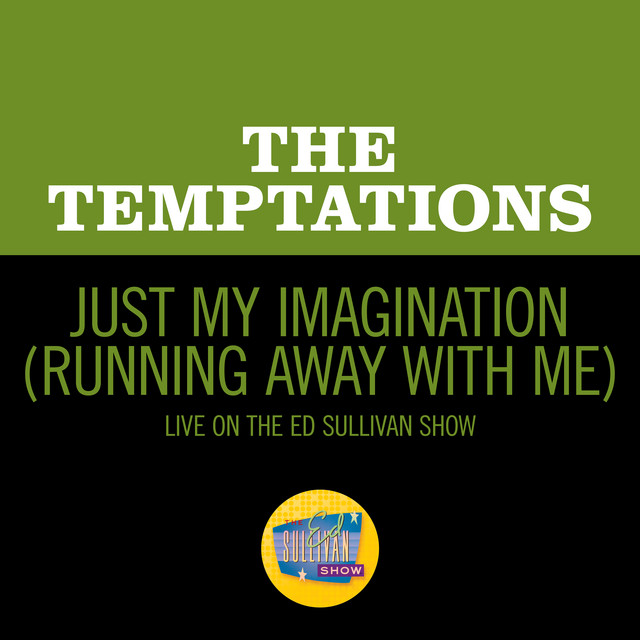 کاور آهنگ Just My Imagination (Running Away With Me) - Live On The Ed Sullivan Show, January 31, 1971 از The Temptations