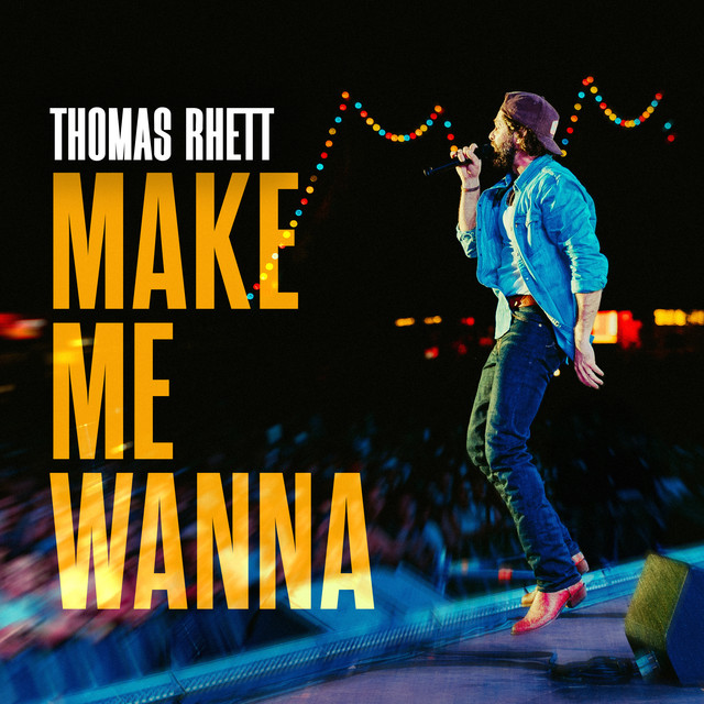 کاور آلبوم Make Me Wanna از Thomas Rhett