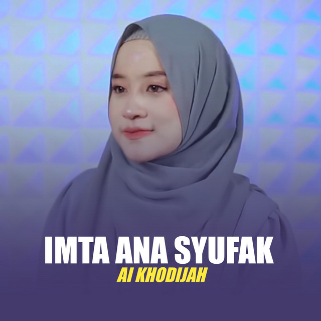 کاور آهنگ IMTA ANA SYUFAK از Ai Khodijah