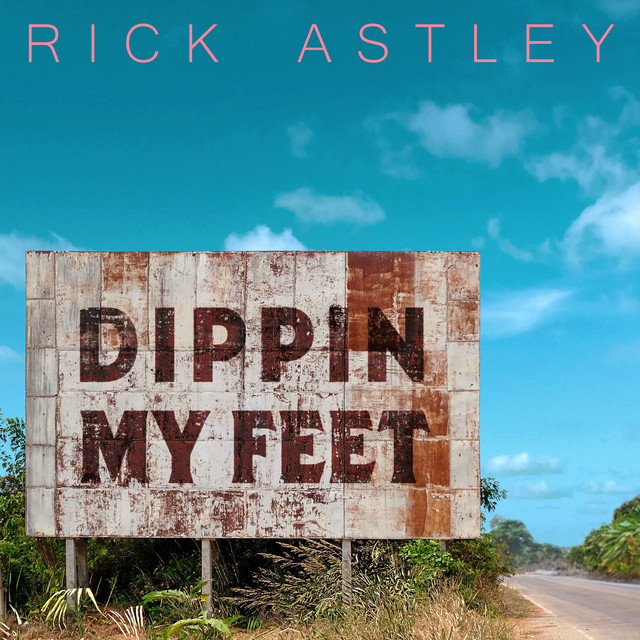 کاور آهنگ Dippin My Feet از Rick Astley