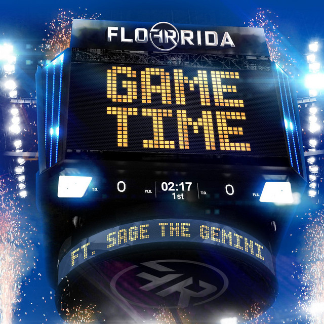کاور آهنگ Game Time (feat. Sage the Gemini) از Flo Rida, Sage The Gemini