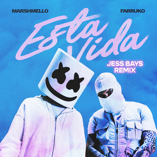 کاور آهنگ Esta Vida - Jess Bays Remix از Marshmello, Farruko, Jess Bays