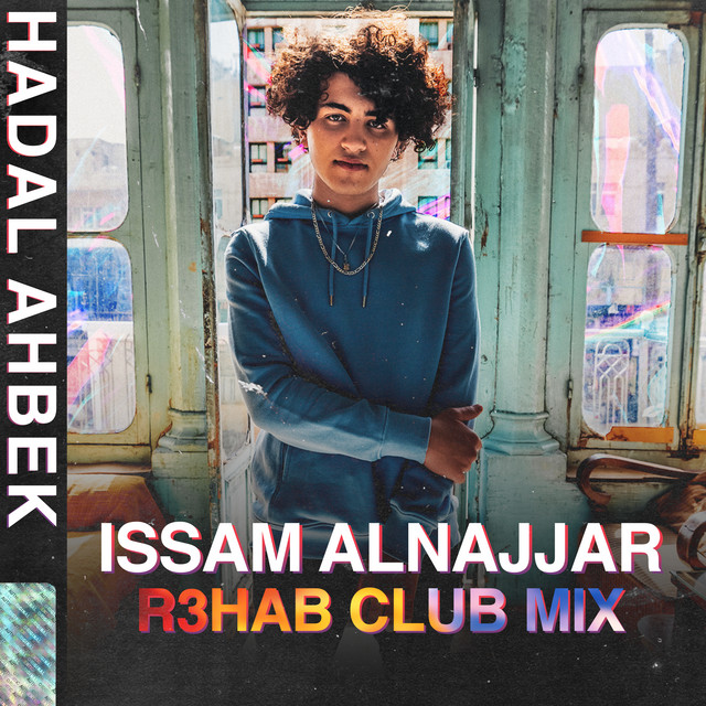 کاور آهنگ Hadal Ahbek - R3HAB Club Remix از R3HAB, Issam Alnajjar