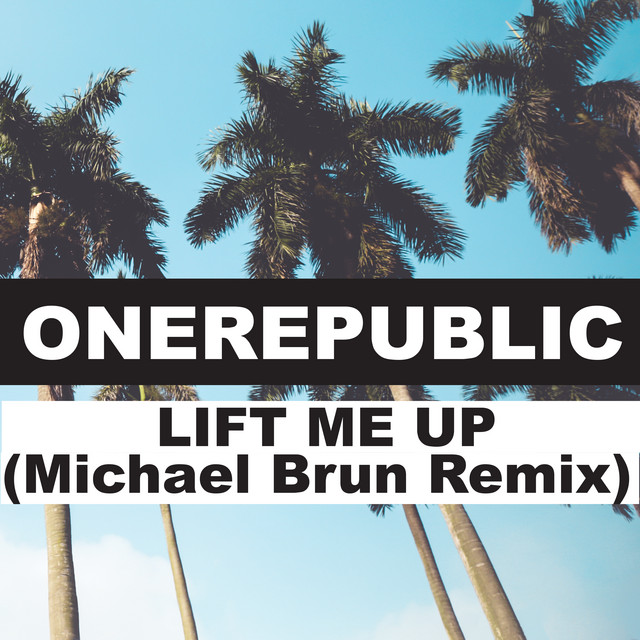 کاور آهنگ Lift Me Up - Michael Brun Remix از OneRepublic, Michael Brun