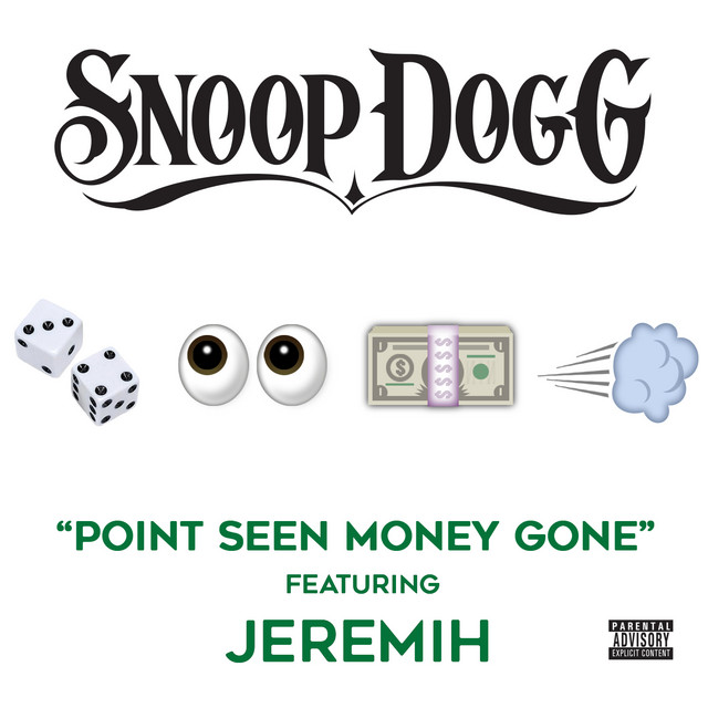 کاور آهنگ Point Seen Money Gone از Snoop Dogg, Jeremih