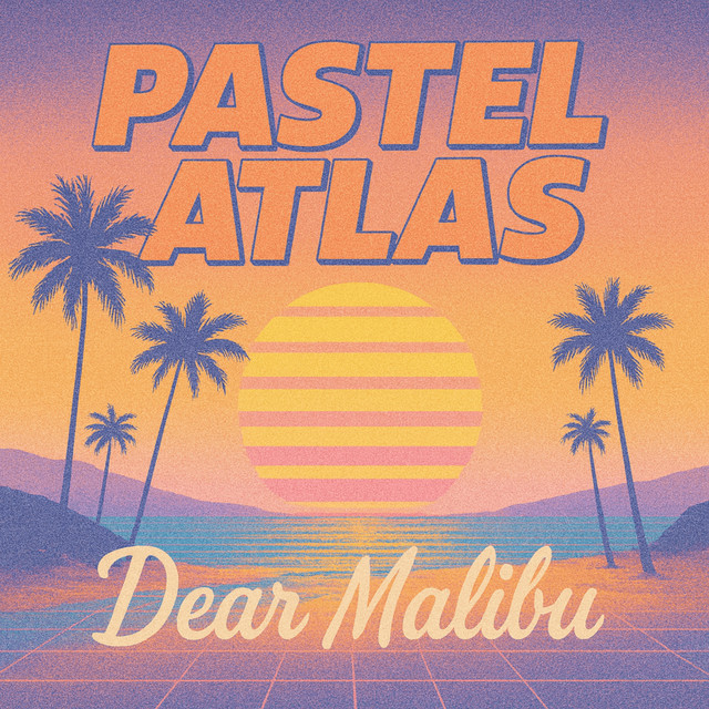 کاور آهنگ Dear Malibu از Pastel Atlas