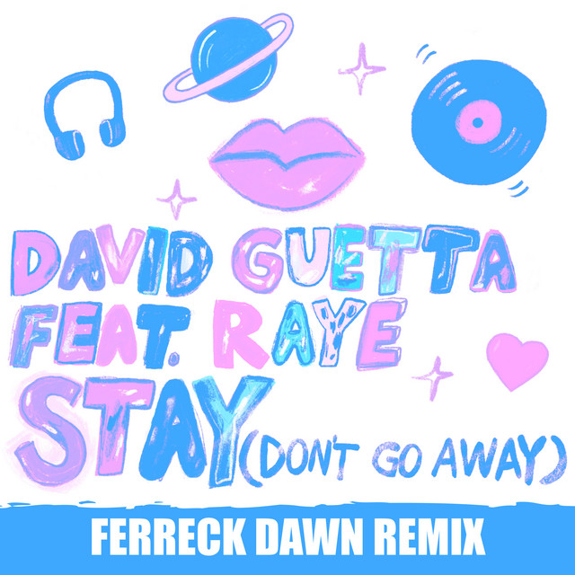 کاور آهنگ Stay (Don't Go Away) [feat. Raye] - Ferreck Dawn Remix از David Guetta, RAYE, Ferreck Dawn