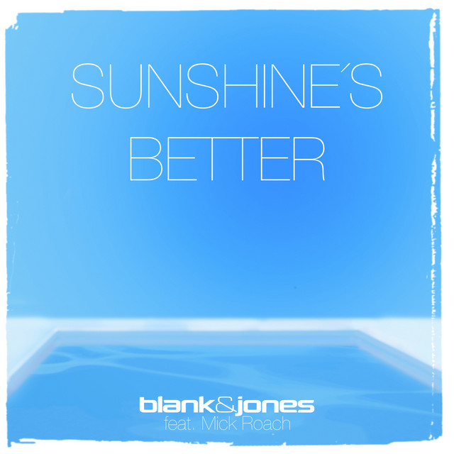 کاور آهنگ Sunshine's Better از Blank & Jones, Mick Roach