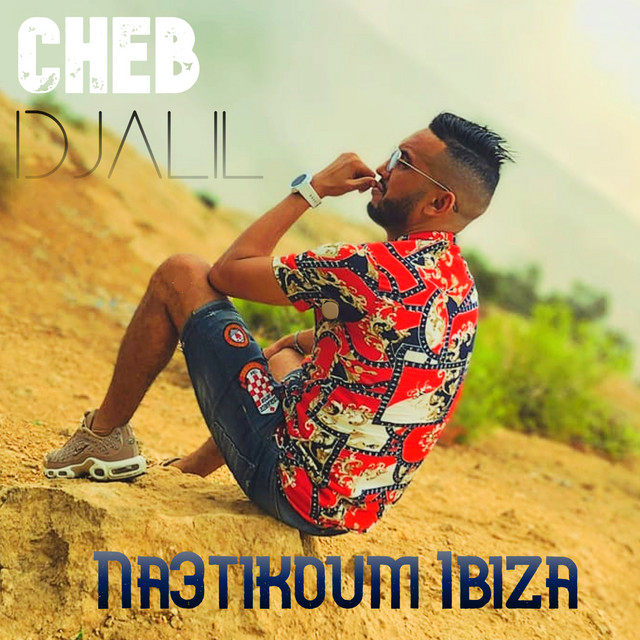 کاور آهنگ Na3tikoum Ibiza از Cheb Djalil