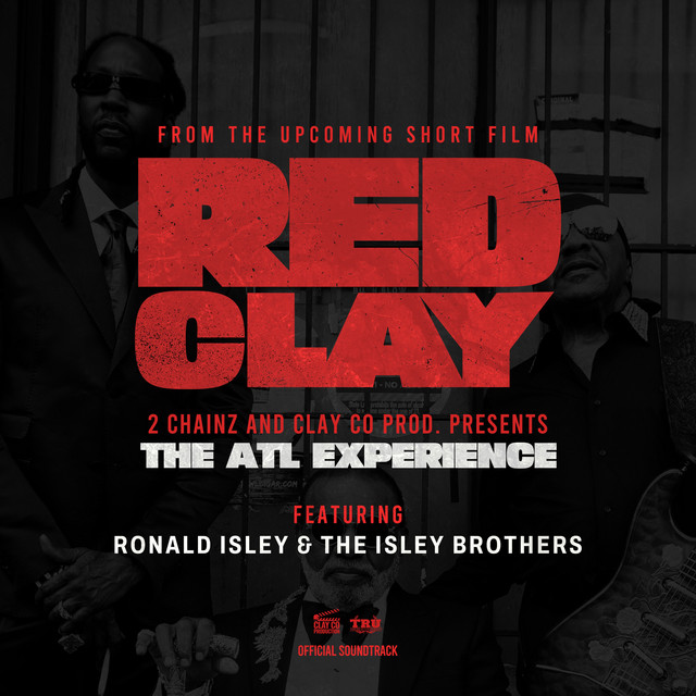 کاور آهنگ THE ATL EXPERIENCE - from the Short Film "Red Clay" از 2 Chainz, Ronald Isley, The Isley Brothers