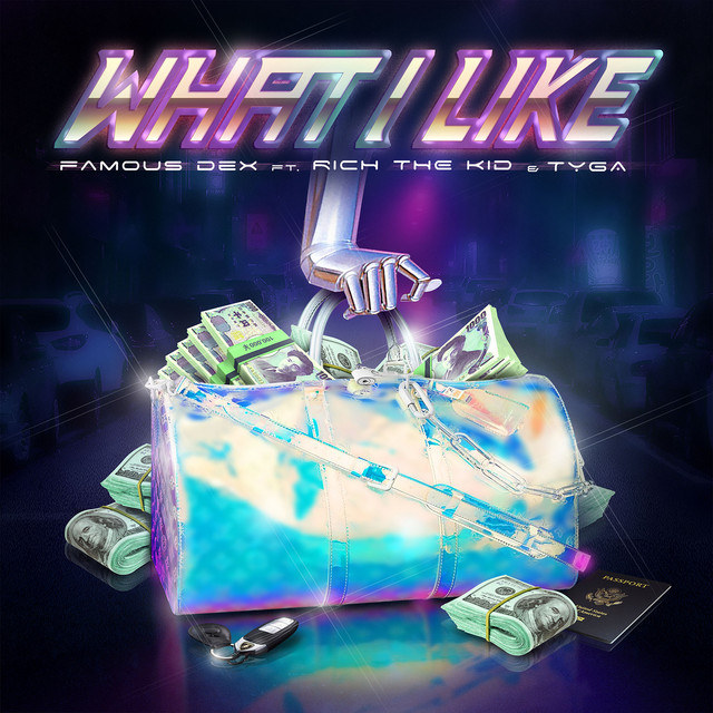 کاور آهنگ What I Like (feat. Rich The Kid & Tyga) از Tyga, Rich The Kid, Famous Dex