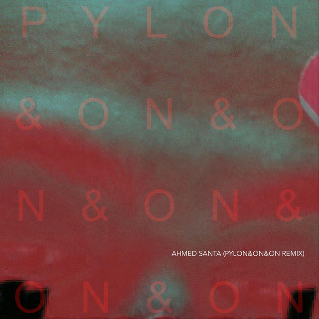 کاور آهنگ Ahmed Santa (Pylon&on&on Remix) از Ahmed Santa, Pylon&on&on