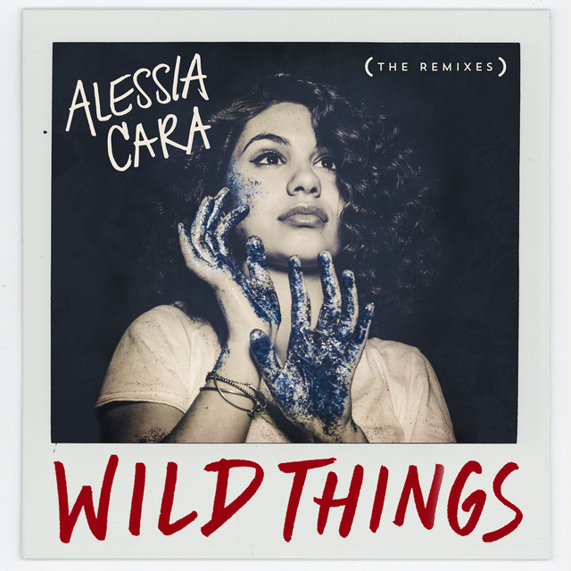 کاور آهنگ Wild Things - NuKid Remix از Alessia Cara, NuKid