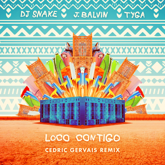 کاور آهنگ Loco Contigo (with J. Balvin & Tyga) - Cedric Gervais Remix از Tyga, J Balvin, DJ Snake, Cedric Gervais