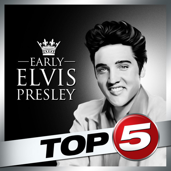 کاور آلبوم Top 5 - Early Elvis Presley - EP از Elvis Presley