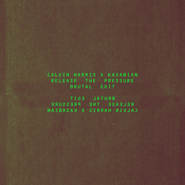 کاور آلبوم Release The Pressure (Brutal Edit) از Calvin Harris, Kasabian
