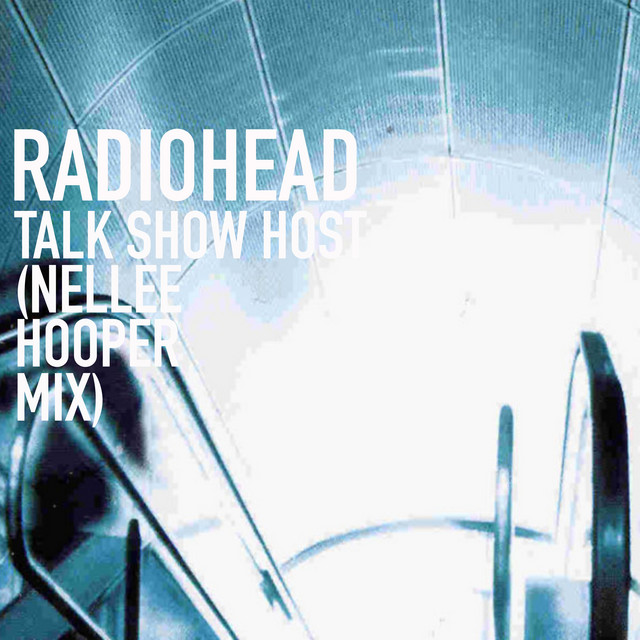 کاور آهنگ Talk Show Host - Nellee Hooper Mix از Radiohead