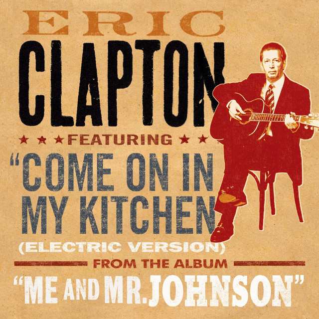 کاور آهنگ Come On In My Kitchen - Electric Version از Eric Clapton