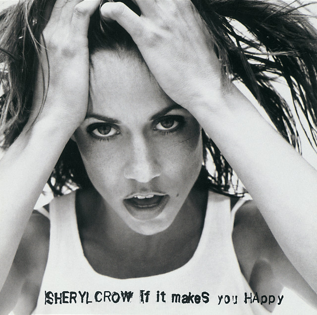 کاور آلبوم If It Makes You Happy از Sheryl Crow