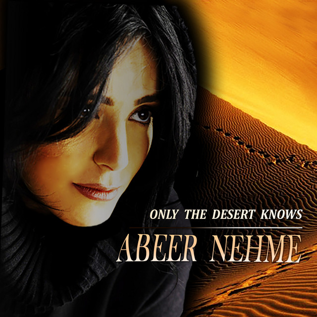 کاور آهنگ Only the Desert Knows از Abeer Nehme