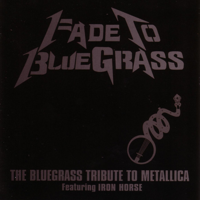 کاور آلبوم Fade To Bluegrass: The Bluegrass Tribute To Metallica از Pickin' On Series