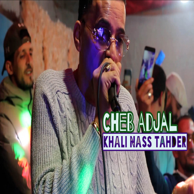 کاور آهنگ Khali Nass Tahder از Cheb Adjel