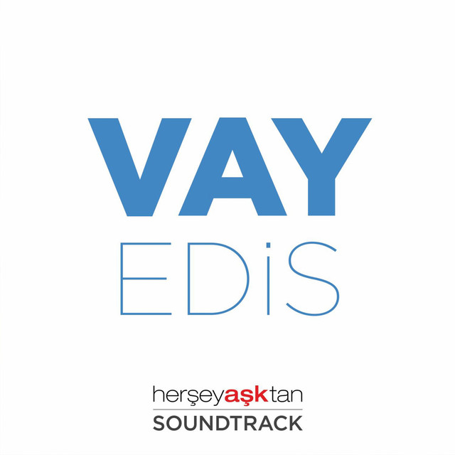 کاور آهنگ Vay - Her Şey Aşktan Film Müziği از EDIS