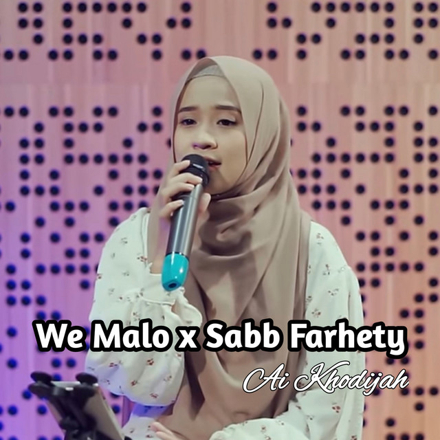 کاور آهنگ We Malo x Sabb Farhety از Ai Khodijah