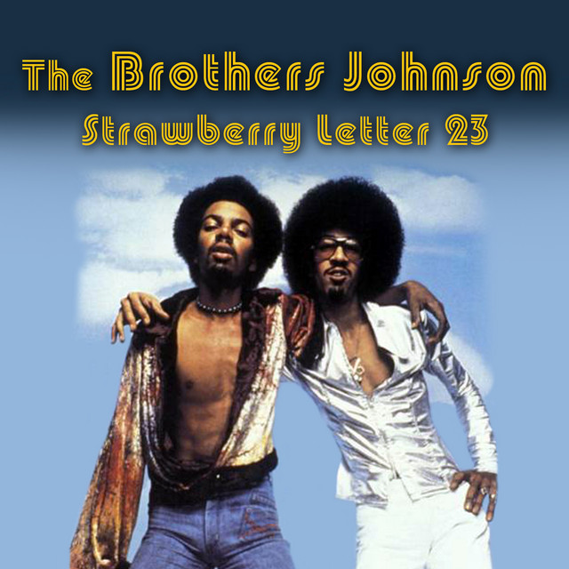 کاور آهنگ Strawberry Letter 23 (Re-Recorded / Remastered) از The Brothers Johnson