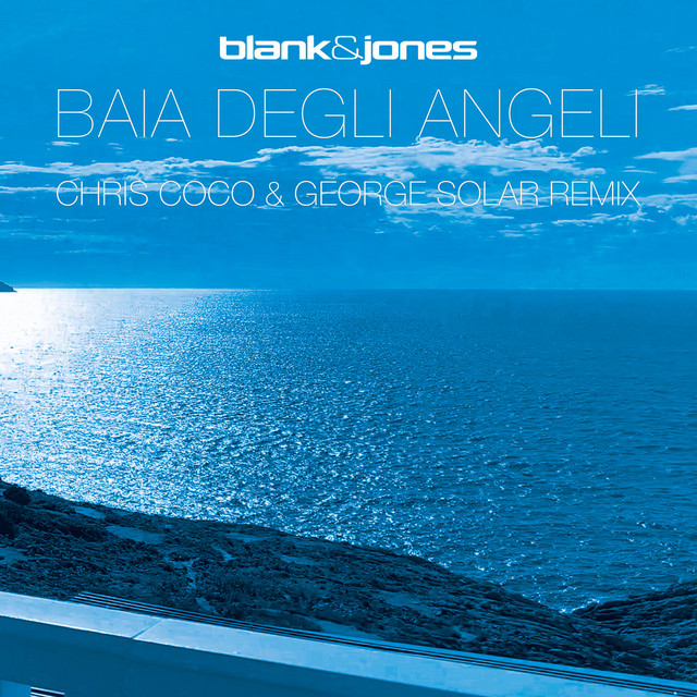 کاور آهنگ Baia Degli Angeli - Chris Coco & George Solar Remix از Blank & Jones, George Solar, Chris Coco