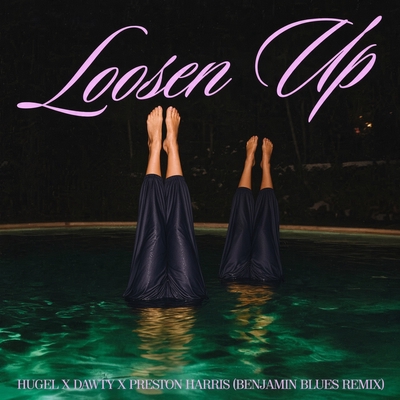 کاور آلبوم Loosen Up (BENJAMIN BLUES Remix) از HUGEL, Dawty, Preston Harris, BENJAMIN BLUES