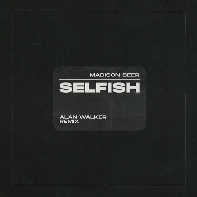 کاور آهنگ Selfish - Alan Walker Remix از Alan Walker, Madison Beer