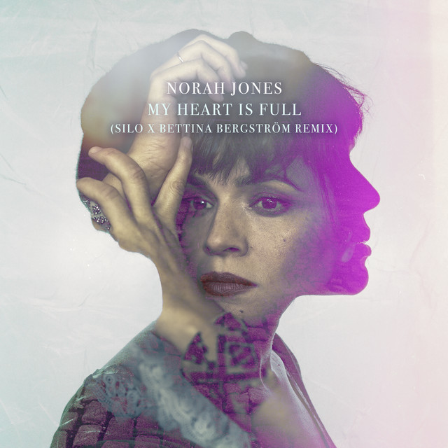 کاور آهنگ My Heart Is Full - SILO x Bettina Bergström Remix از Norah Jones, Bettina Bergstrom