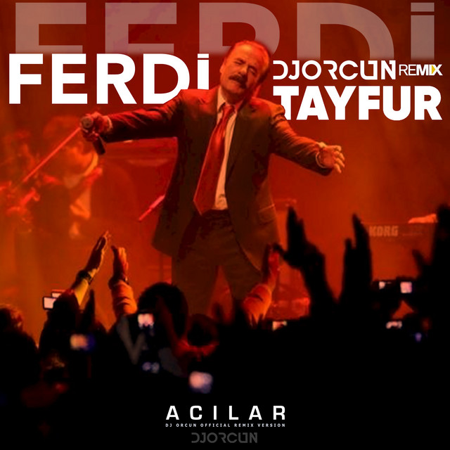 کاور آهنگ Acılar - Remix از Ferdi Tayfur, DJ ORCUN
